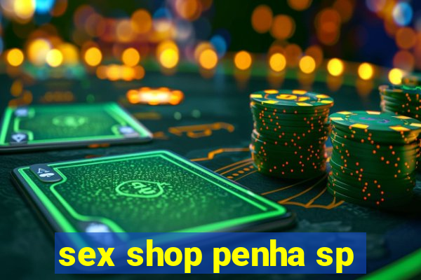 sex shop penha sp